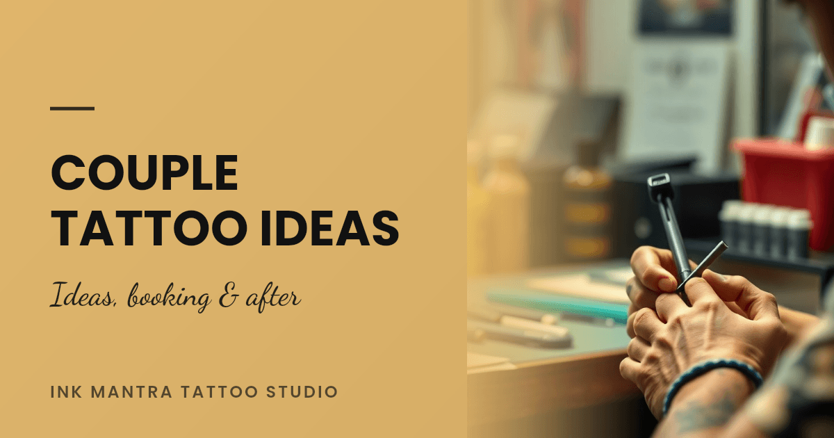 Planning Couple Tattoos in Pune Before Festival Season: Ideas, Booking, Aftercare