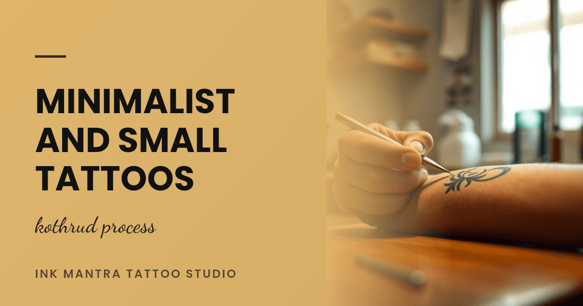 How we do minimalist and small tattoos in Kothrud: design, placement, and timing