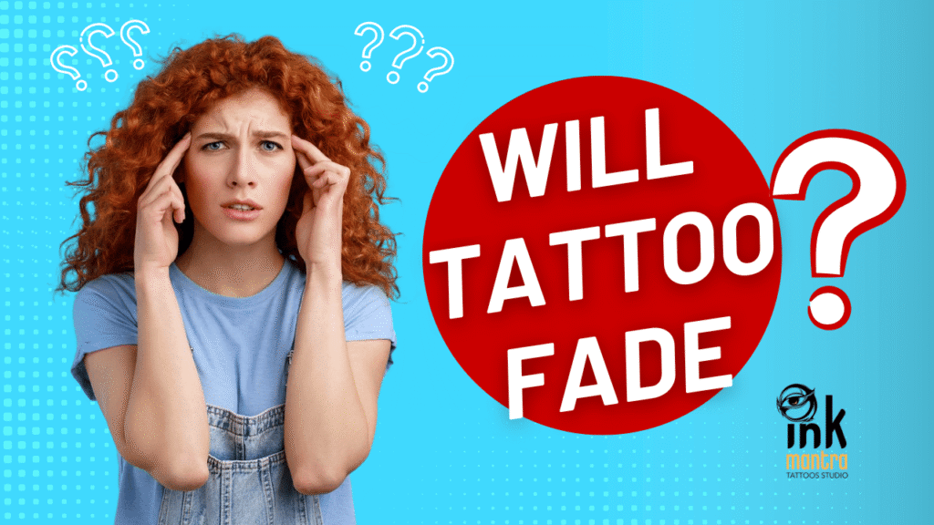 Will Tattoo Fade Over Time